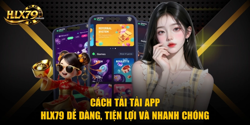 Tổng Quan Cách Tải App Hlx79 Chi Tiết, Dễ Hiểu Nhất Tổng Quan Cách Tải App Hlx79 Chi Tiết, Dễ Hiểu Nhất