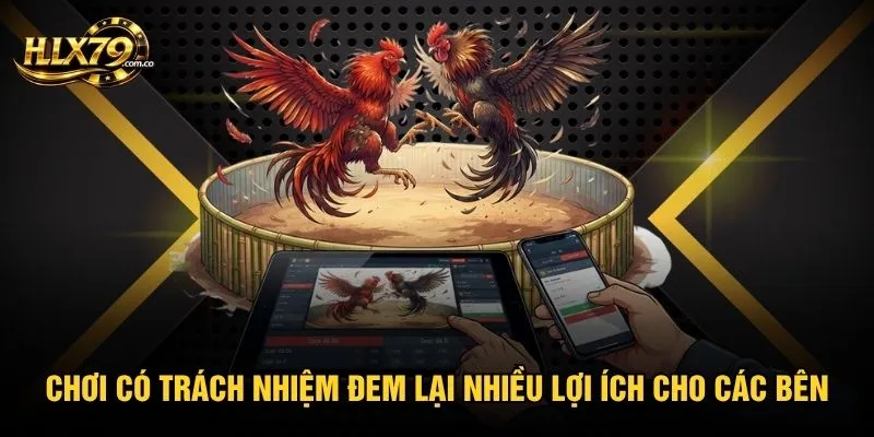 Chơi Có Trách Nhiệm Cùng Hlx79 Và Giải Trí Đúng Cách Chơi Có Trách Nhiệm Cùng Hlx79 Và Giải Trí Đúng Cách