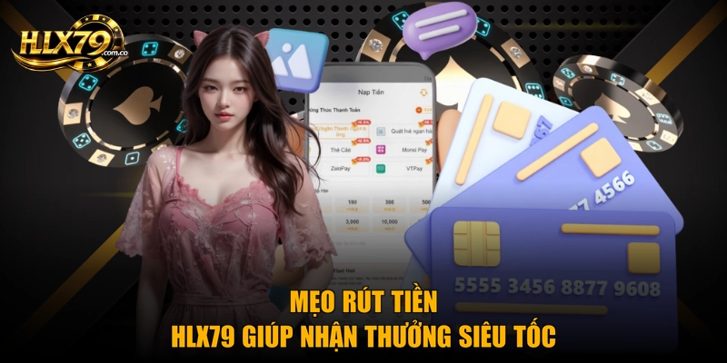 Rút Tiền HLX79 Nhanh Chóng Chỉ Với 3 Bước Đơn Giản Rút Tiền HLX79 Nhanh Chóng Chỉ Với 3 Bước Đơn Giản