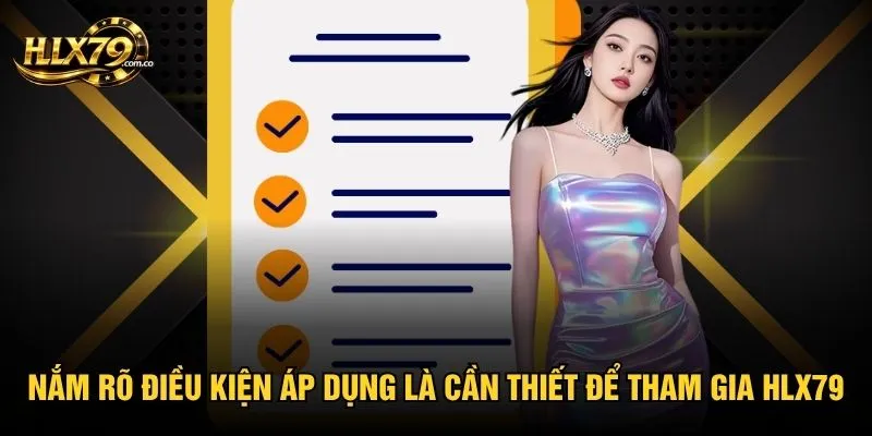 Điều Kiện Điều Khoản Mới Nhất Cho Người Chơi Tại Hlx79 Điều Kiện Điều Khoản Mới Nhất Cho Người Chơi Tại Hlx79