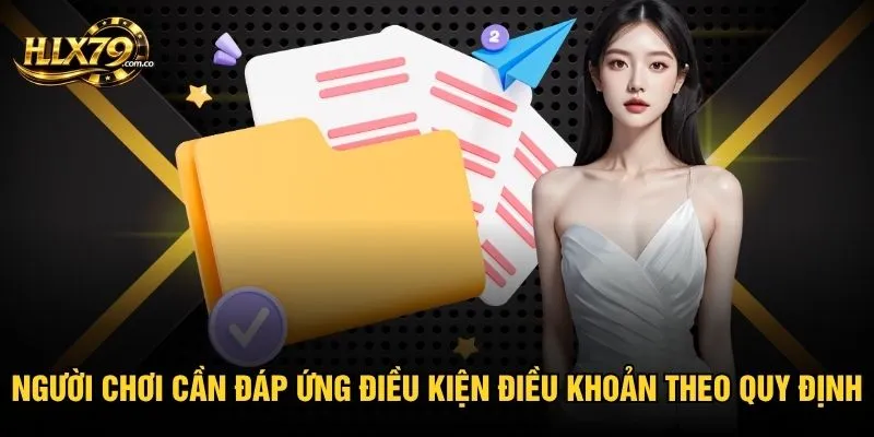 Điều Kiện Điều Khoản Mới Nhất Cho Người Chơi Tại Hlx79 Điều Kiện Điều Khoản Mới Nhất Cho Người Chơi Tại Hlx79