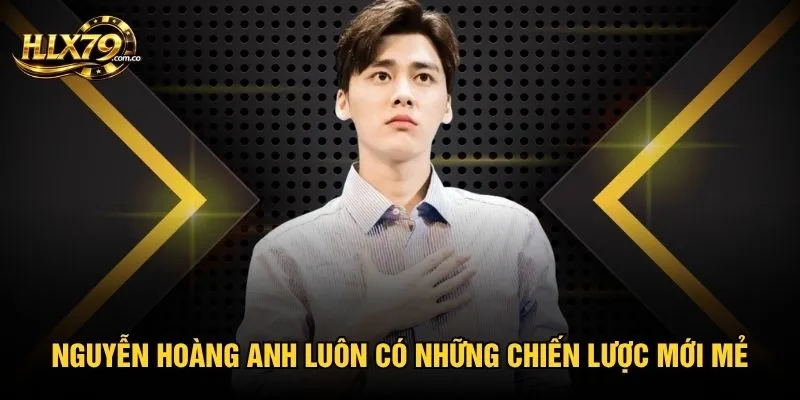 CEO Hlx79 Nguyễn Hoàng Anh - Đồng Hành Cùng Thành Công
