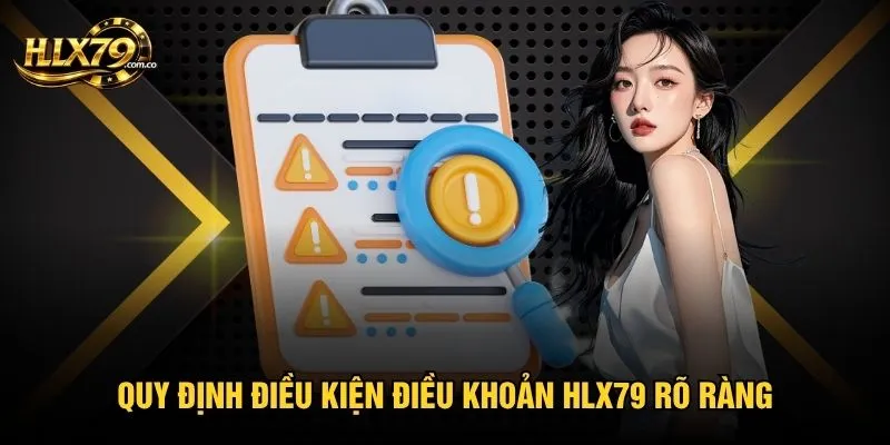 Điều Kiện Điều Khoản Mới Nhất Cho Người Chơi Tại Hlx79 Điều Kiện Điều Khoản Mới Nhất Cho Người Chơi Tại Hlx79